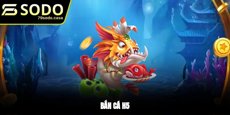 Bắn cá H5