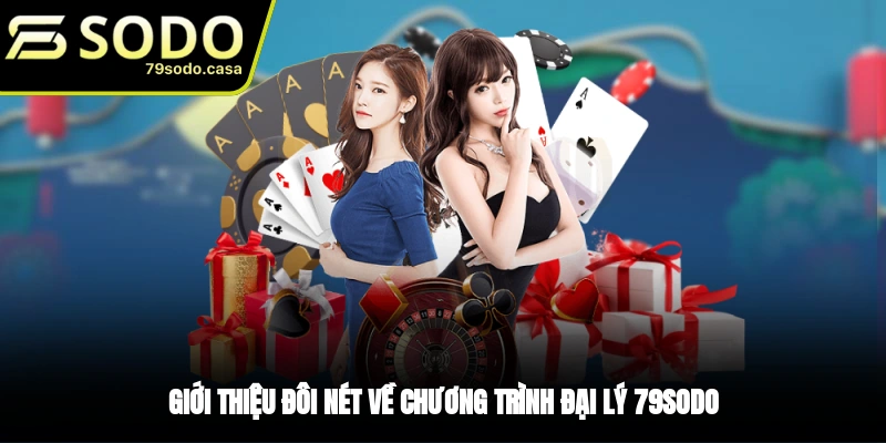 Giới thiệu chương trình đại lý 79sodo